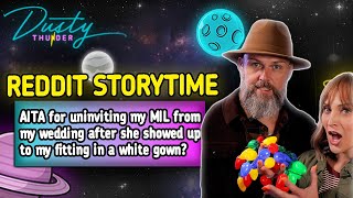 AITA for UNINVITING MY MIL from MY WEDDING after she bought a WHITE DRESS?!? (CRAZY STORYTIME)