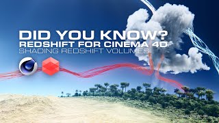 Did You Know? Redshift for Cinema 4D: Shading Redshift Volumes