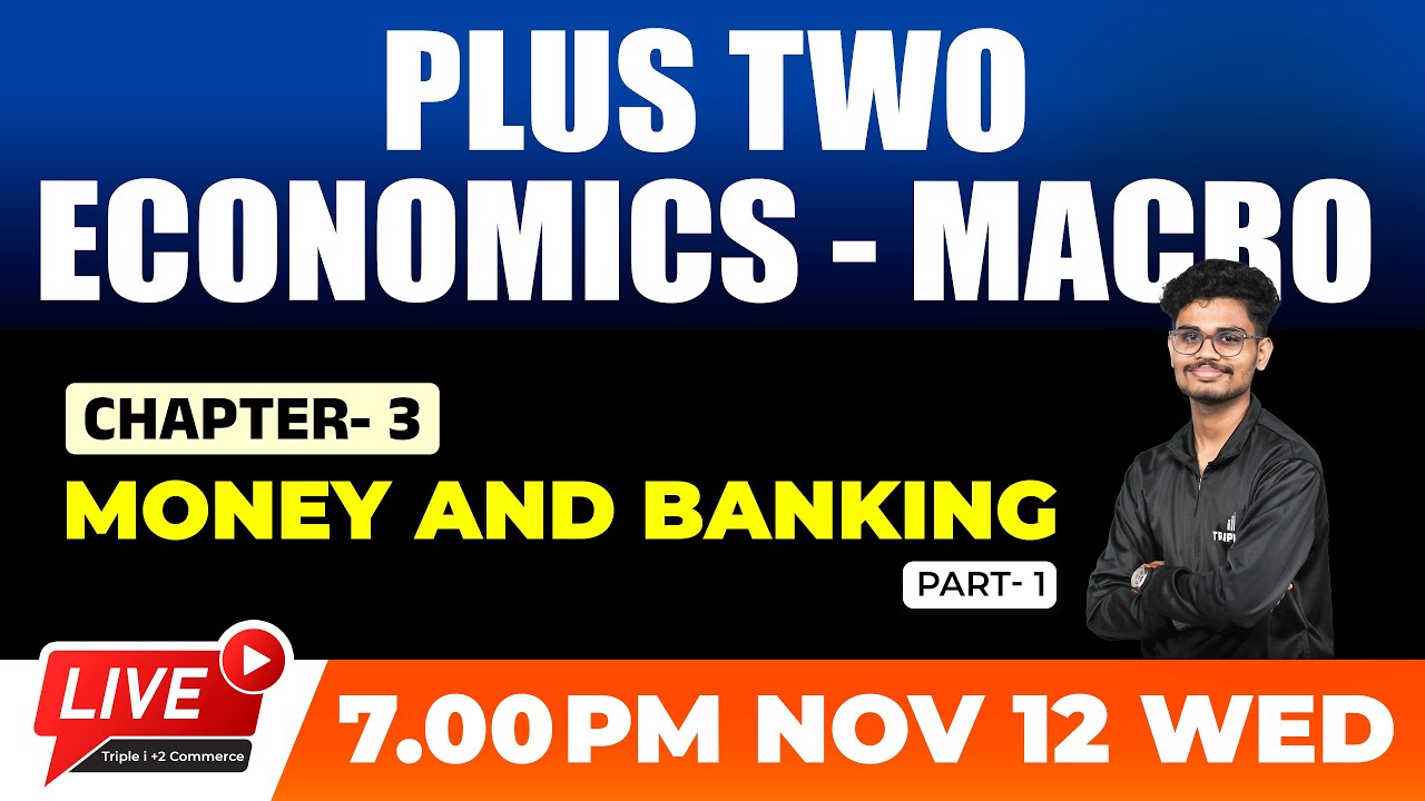 PLUS TWO MACRO ECONOMICS | MONEY AND BANKING | CHAPTER 3 | PART 1 | TRIPLE I