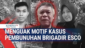 Menguak Motif Kasus Pembunuhan Brigadir Esco