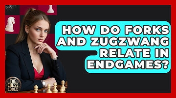 How Do Forks And Zugzwang Relate In Endgames? - The Chess Codex
