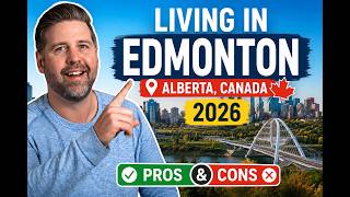 Is Edmonton Worth It in 2026 Pros & Cons of Living in Alberta