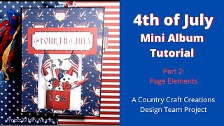 4th of July 6X8 Mini Album Tutorial Part 2- Adding the elements to the pages
