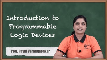 Introduction to Programmable Logic Devices | Programmable Logic Devices | Digital Electronics