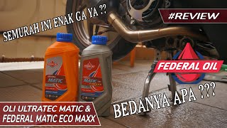 GANTI OLI PAKE FEDERAL OIL SPEK STANDAR || REVIEW FEDERAL OIL ULTRATEC MATIC & FEDERAL MATIC ECOMAXX