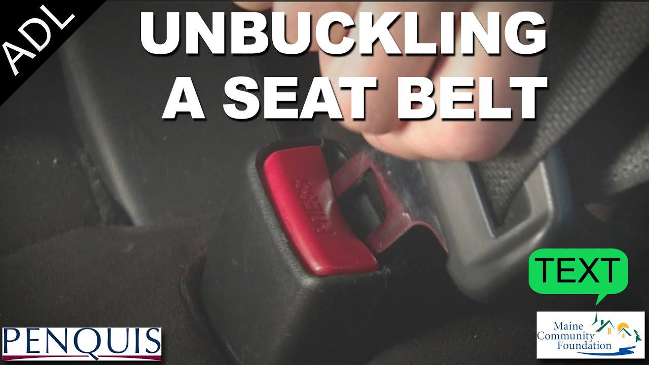Unbuckling a Seat Belt (Text Instructions) Penquis ADL Tools YouTube