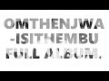 OMTHENJWA -ISITHEMBU FULL ALBUM