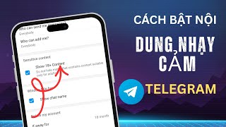 Cách Bật Nội Dung Nhạy Cảm trên Telegram | Cài Đặt Nội Dung Nhạy Cảm trên Telegram screenshot 2