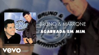 Bruno \u0026 Marrone - Agarrada em Mim (Áudio Oficial)