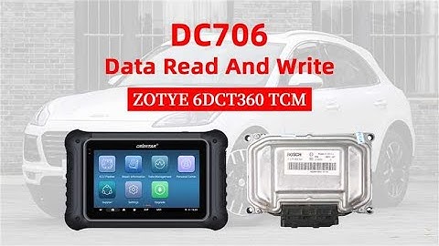 OBDStar DC706 Read And Write ZOTYE 6DCT360 TCM Data on Bench- EOBDTool.co.uk