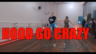 Tech N9ne - Hood Go Crazy (feat. 2 Chainz & B.o.B) | COREOGRAFIA | @walberbrayner