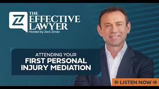 Attending Your First Personal Injury Mediation | The Effective Lawyer Podcast