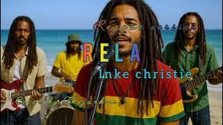 RELA - inke christie reggae version cover by Thejankar 