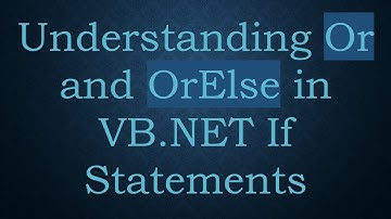 Understanding Or and OrElse in VB.NET If Statements