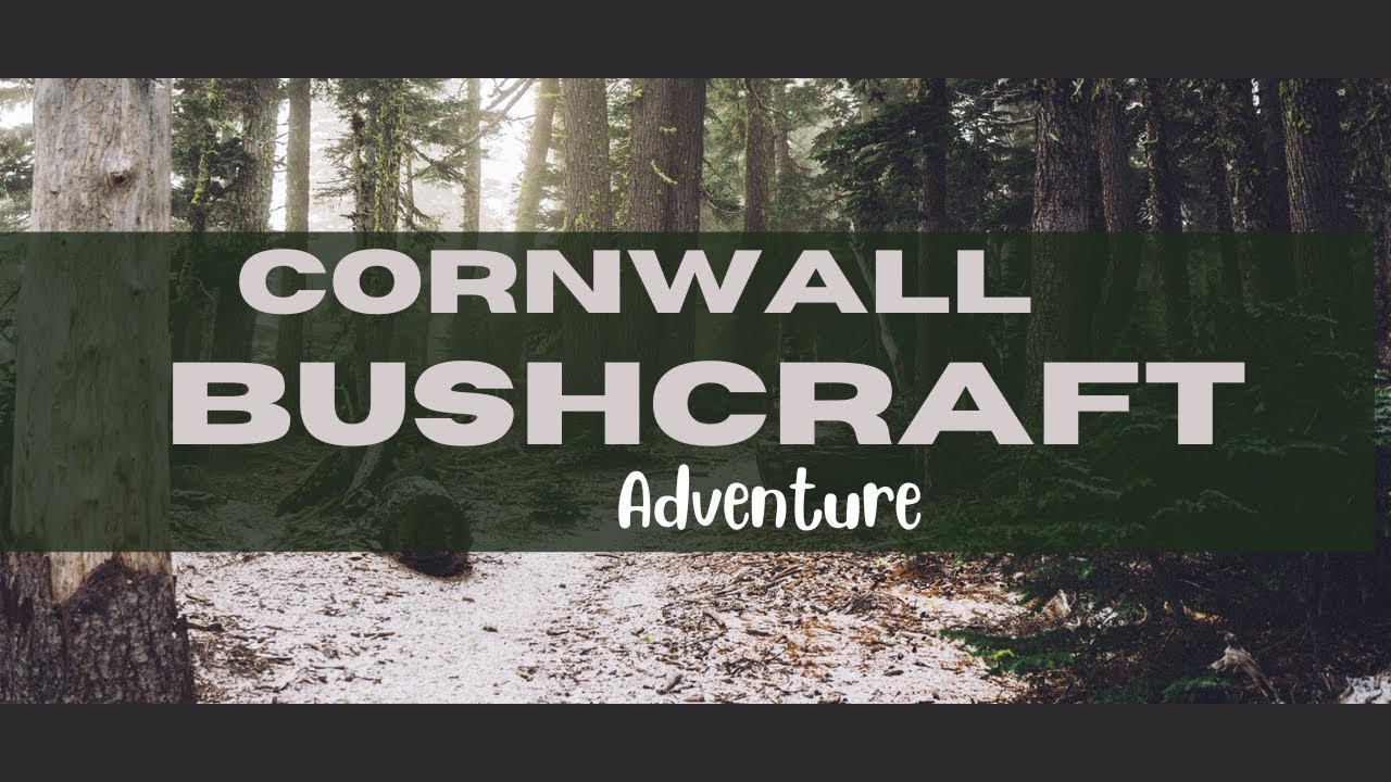 Cornwall Bushcraft Experience with Cornwall Adventures