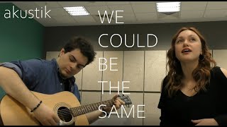 Manga - We Could Be The Same (Akustik Prova Cover) Alya Öztanyel & Kerem Güveli