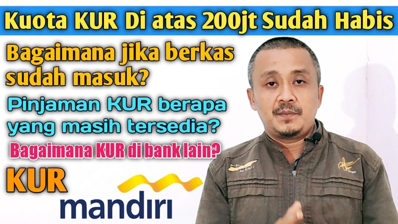 Pinjaman KUR Bank Mandiri 2022 Di Atas 200juta Sudah Habis.