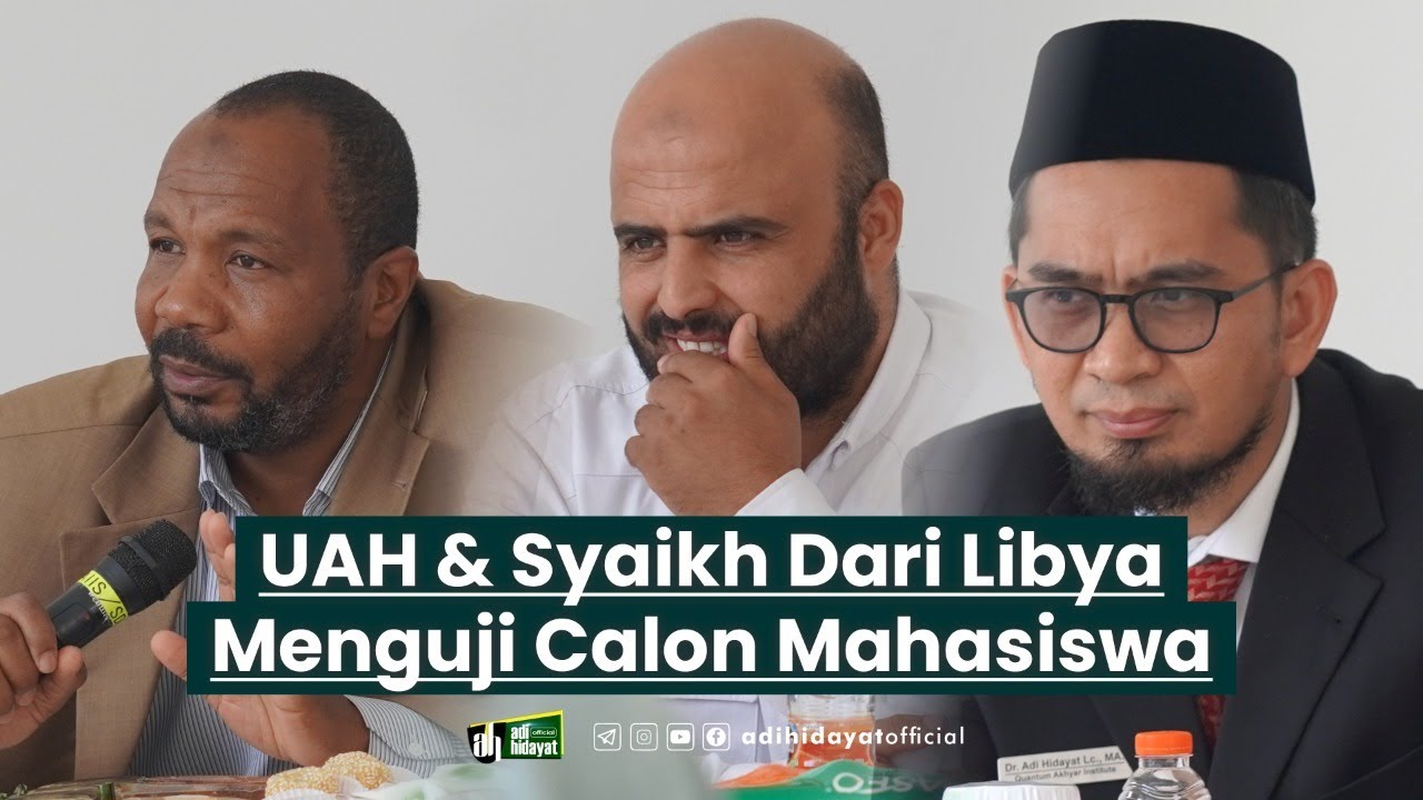 UAH dan Syeikh Dari Libya Menguji Calon Mahasiswa- Ustadz Adi Hidayat