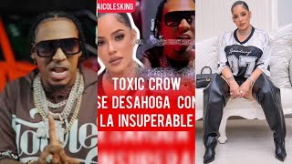 Toxic crow se desahoga con la Insuperable y dice que se van a llevar bien