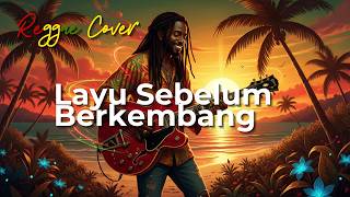 Layu Sebelum Berkembang – Tembang Kenangan Cover Reggae Ska | Santai & Penuh Nostalgia