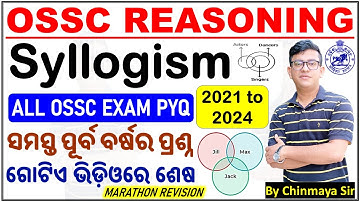 ସମସ୍ତ ପୂର୍ବ ବର୍ଷର Syllogism Questions Marathon Class/Syllogism Reasoning Tricks/By Chinmaya Sir/OSSC