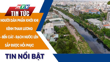 NGƯỜI DÂN PHẤN KHỞI KHI KÊNH THAM LƯƠNG - BẾN CÁT - RẠCH NƯỚC LÊN SẮP ĐƯỢC HỒI PHỤC | HTV Tin Tức