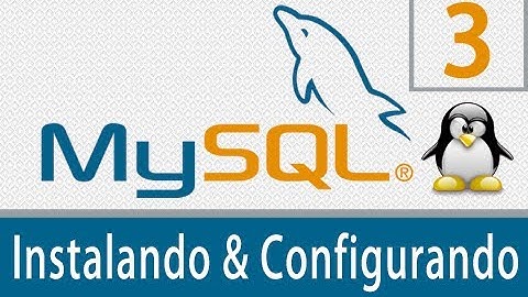 Tutorial MySQL - 3 - Instalación & Configuración (Linux)