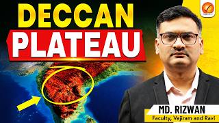 Deccan Plateau Explained | MD. RIZWAN | GEOGRAPHY OPTIONAL PROGRAMME | VAJIRAM AND RAVI
