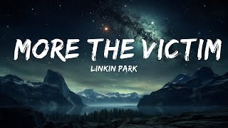 Linkin Park - More The Victim (Lyrics)  |  30 Mins. Top Vibe music