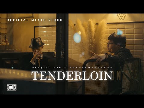 Rhymekhamhaeng X Pla$tic Bag - TENDERLOIN (Official MV)