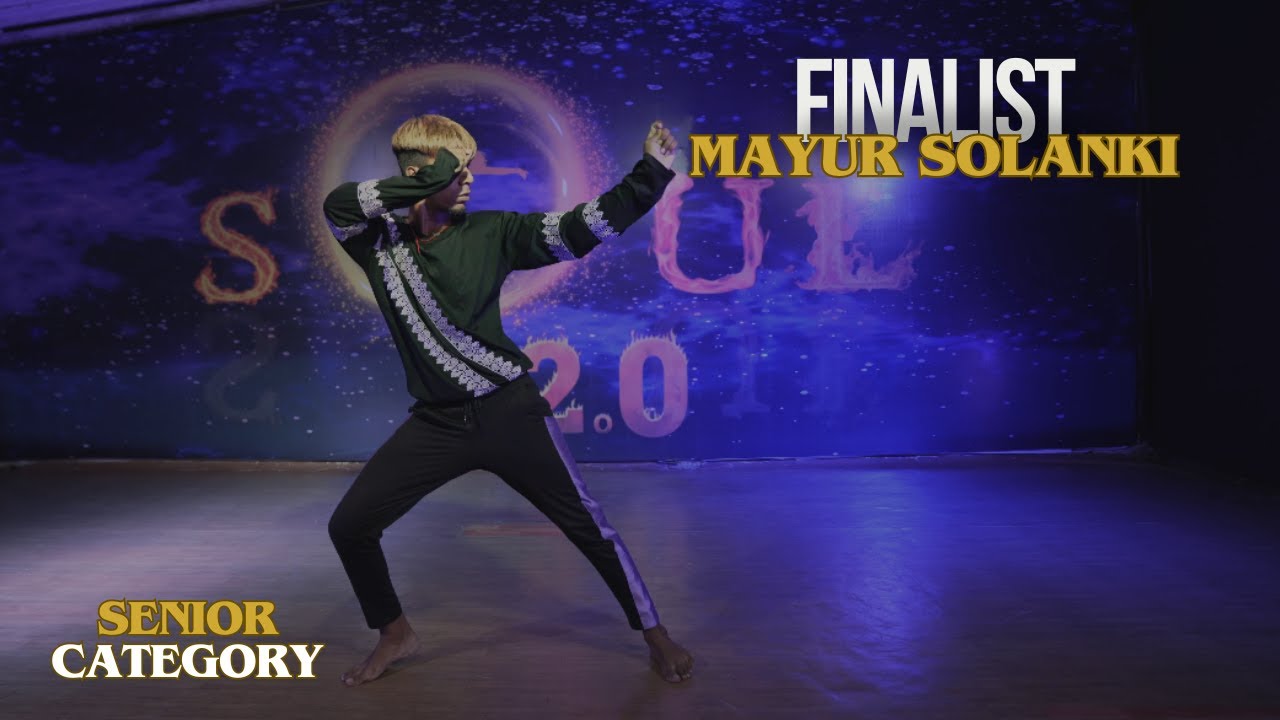 Mayur Solanki | Finalist | Senior Category | Soul Season 2 | Solo Dance ...