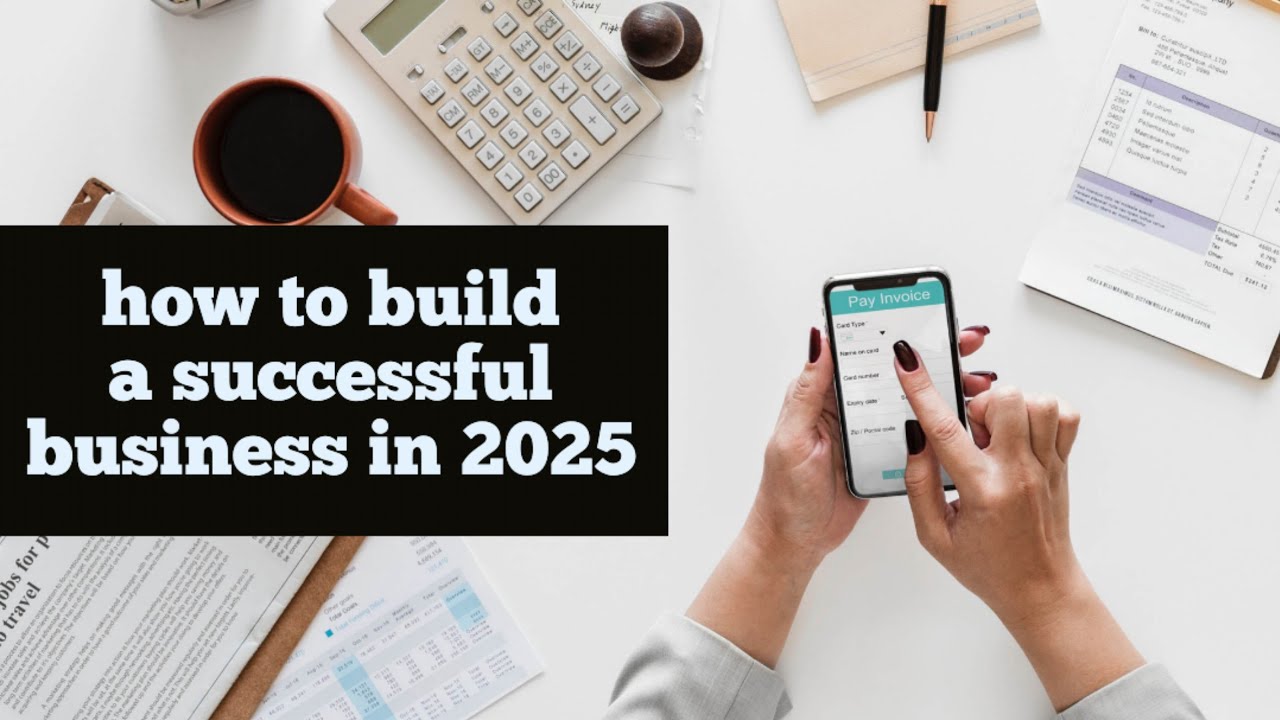 How to build a successful business in 2025 - YouTube