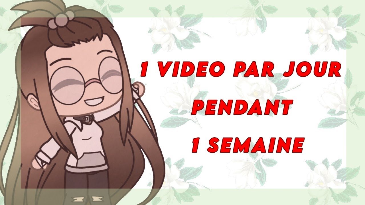 1 vidéo par jour pendant une semaine ^^ YouTube