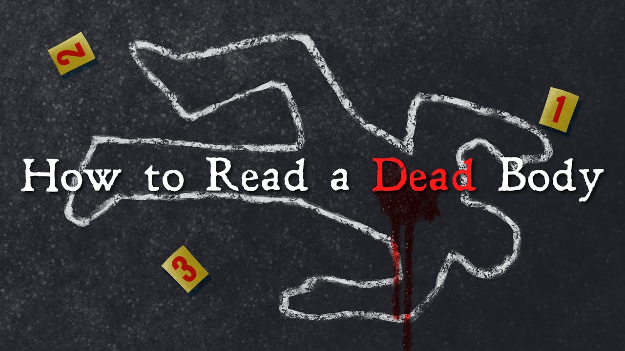 How To Analyze a Dead Body