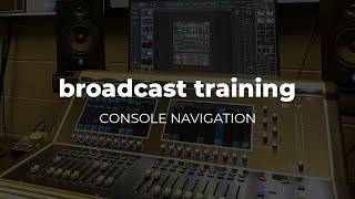 Console Navigation | Broadcast Training