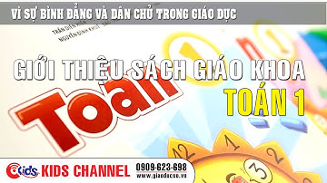 Giới thiệu Sách giáo khoa Toán 1 "Vì sự bình đẳng và dân chủ trong giáo dục"