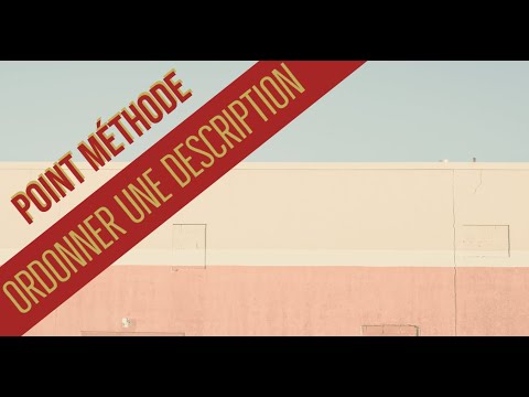 Méthode : ordonner une description en géographie