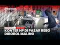 Konter Hp di Pasar Rebo Jaktim Dibobol Maling, Kerugian Jutaan Rupiah