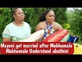 Mayeni got Married after Makhumalo: Makhumalo wathula?? Uthando Nes