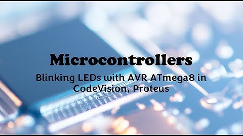 Blinking (In Order On and Off  of 8) LEDs with AVR ATmega8 Microcontroller in CodeVision