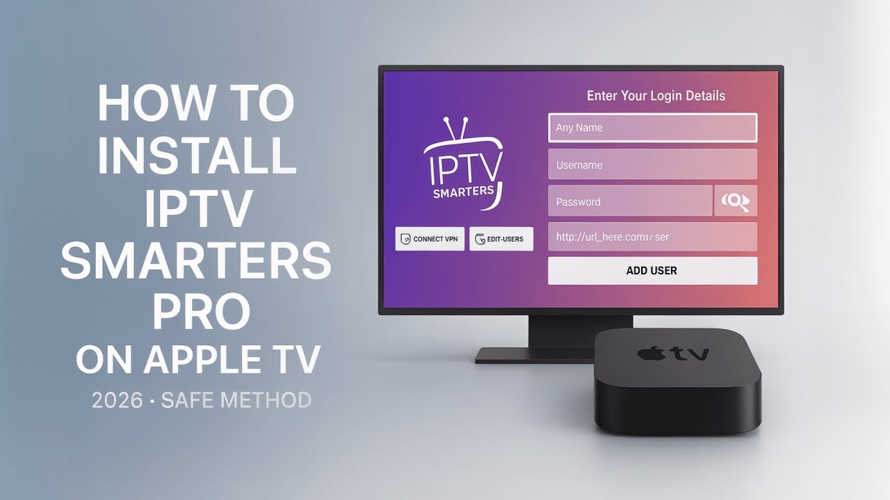 How to Install IPTV Smarters Pro on Apple TV (2026 Safe Method) - YouTube