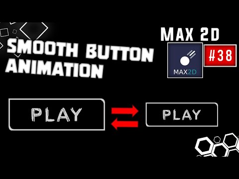 cara membuat button animasinya smooth di max2d | #38