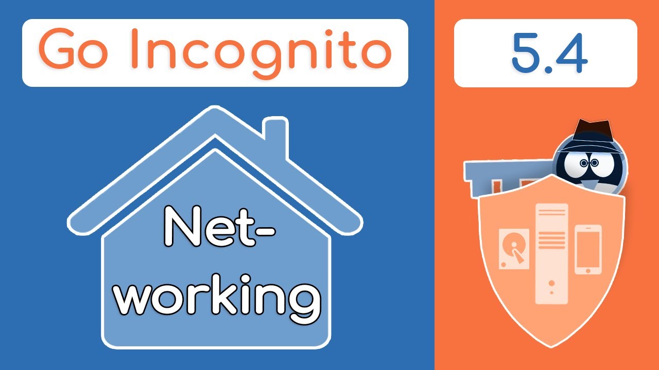 Secure Networking Explained | Go Incognito 5.4