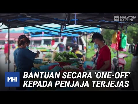 Bantuan Secara 'One-Off' Kepada Penjaja Terjejas | MHI (10 Mei 2021)