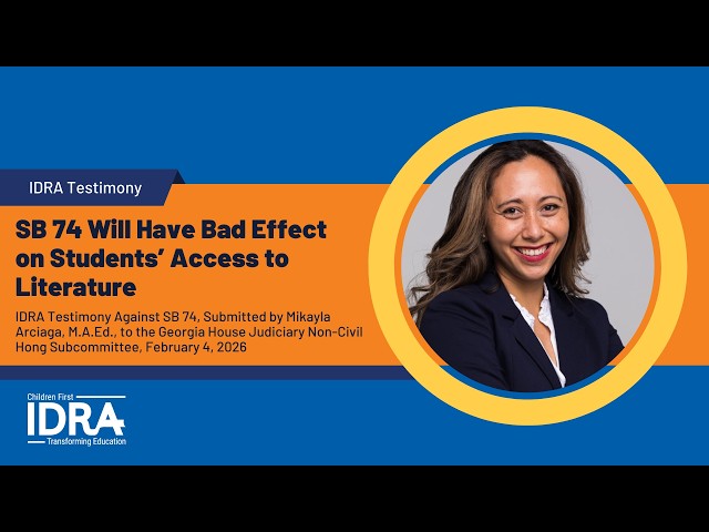 SB 74 Will Have Bad Effect on Students’ Access to Literature - IDRA Testimony