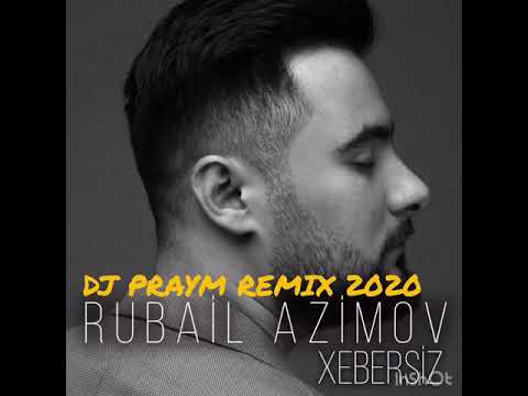 Rubail Azimov - Xebersiz (DJ PRAYM Remix)