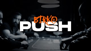 BIRKO - PUSH (PROD. BY BOERKELEY)