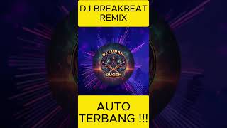 DJ BREAKBEAT REMIX AUTO TERBANG SUDAH TAYANG GAES !!! #djbreakbeat #remix