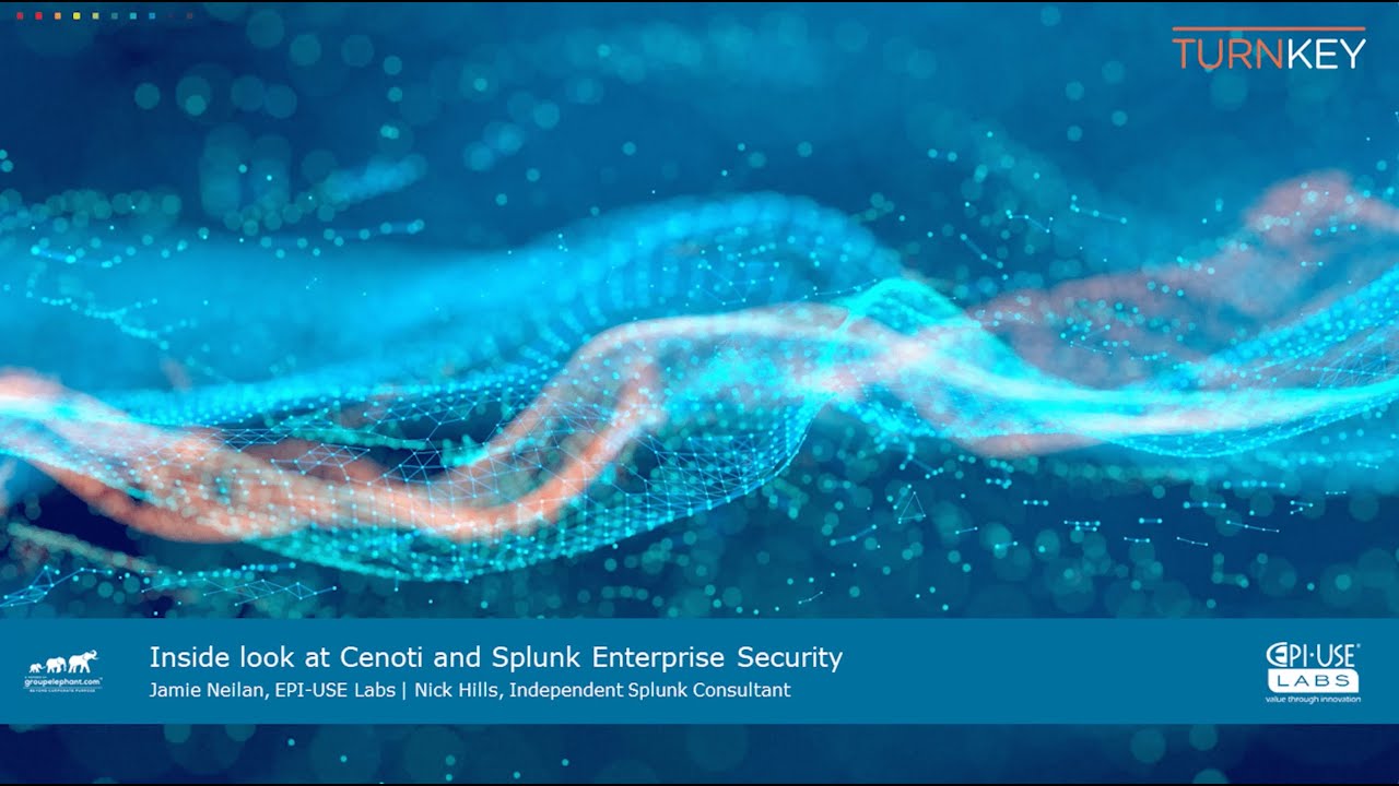 An Inside Look at Cenoti and Splunk Enterprise Security Turnkey Virtual ...