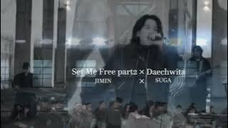 Set Me Free part 2  x Daechwita Jimin x Suga MV BTS Solo performance